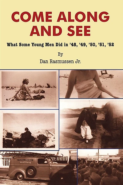 Come Along and See: What Some Young Men Did in '48, '49, '50, '51, '52