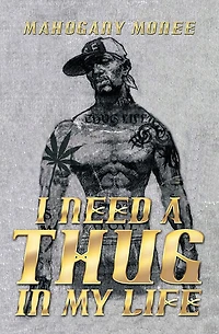 I NEED A THUG IN MY LIFE