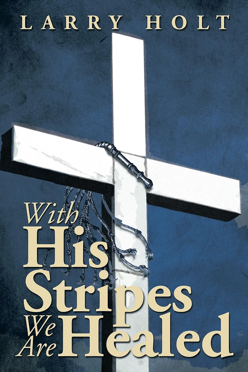 With His Stripes We Are Healed