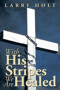 With His Stripes We Are Healed