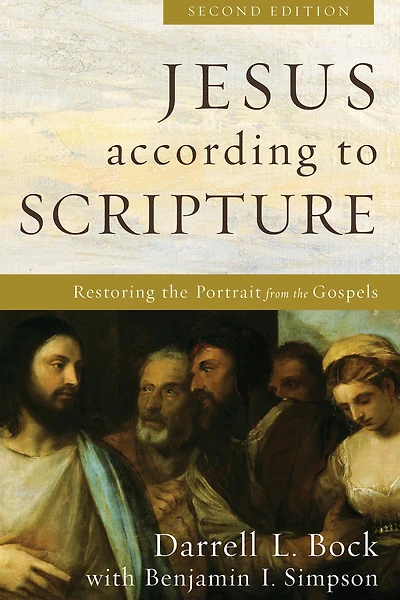 Jesus according to Scripture: Restoring the Portrait from Gospels