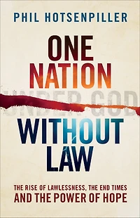 One Nation without Law: the Rise of Lawlessness, End Times and Power Hope