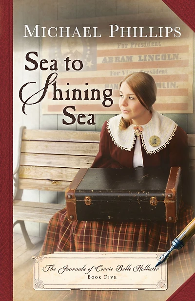 Sea to Shining (The Journals of Corrie Belle Hollister Book #5)