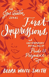 First Impressions: A Contemporary Retelling of Pride and Prejudice