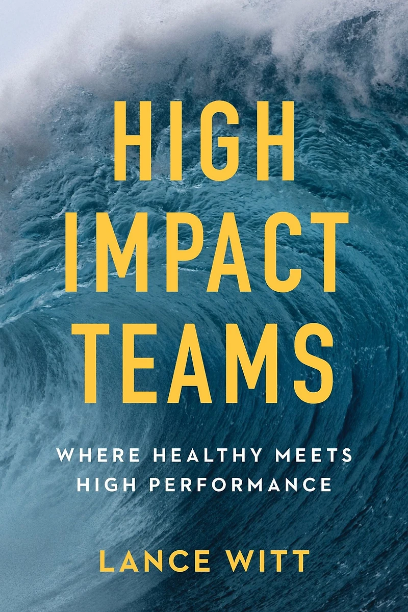 High Impact Teams: Where Healthy Meets Performance