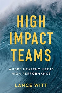 High Impact Teams: Where Healthy Meets Performance