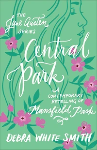 Central Park: A Contemporary Retelling of Mansfield Park