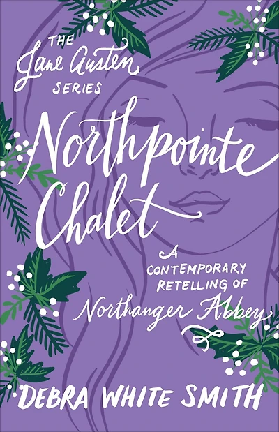 Northpointe Chalet: A Contemporary Retelling of Northanger Abbey