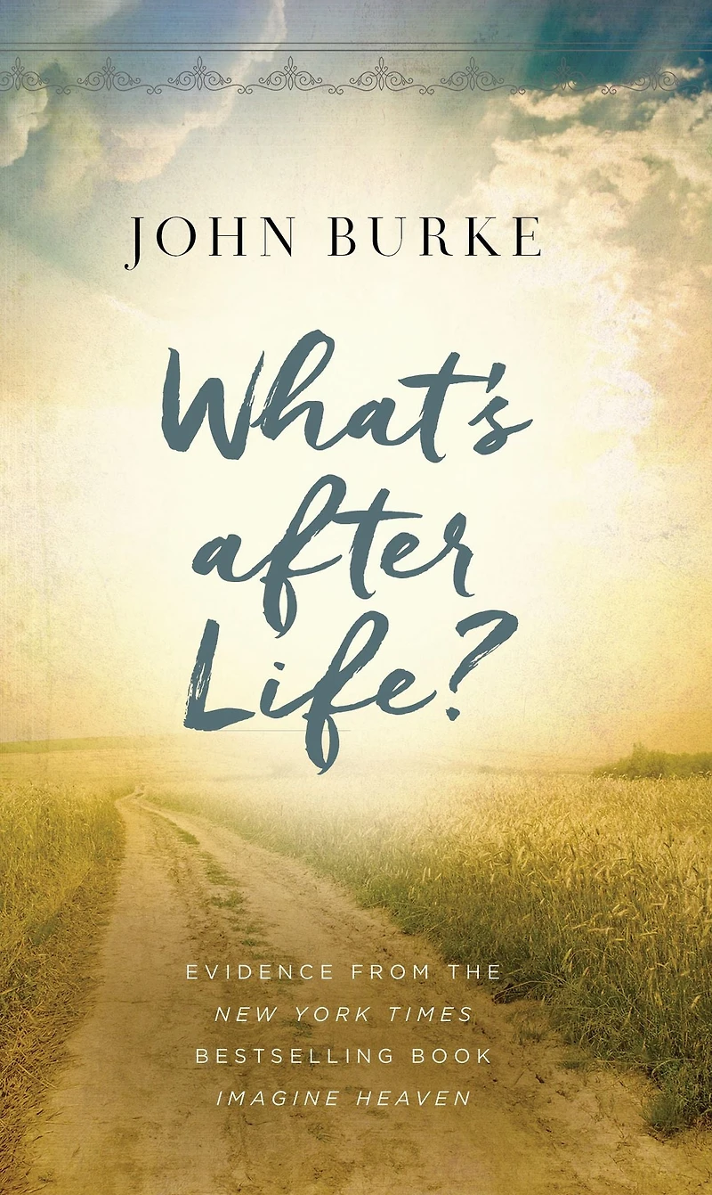 What's after Life?: Evidence From The New York Times Bestselling Book Imagine Heaven