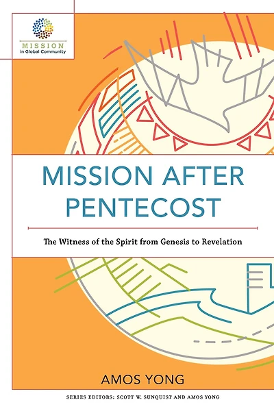 Mission after Pentecost: the Witness of Spirit from Genesis to Revelation