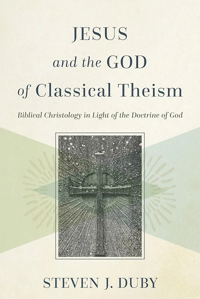 Jesus and the God of Classical Theism: Biblical Christology Light Doctrine