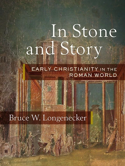 Stone and Story: Early Christianity the Roman World