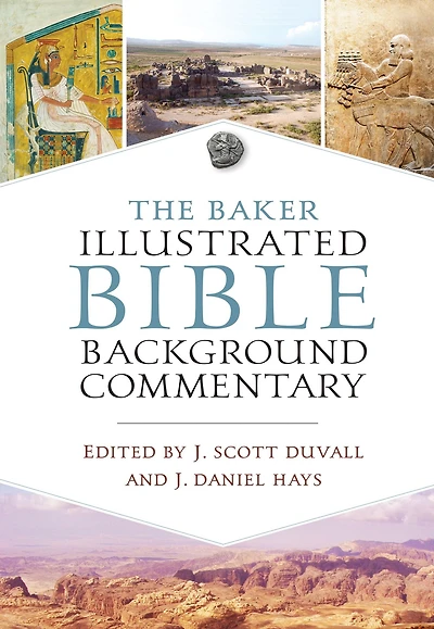 The Baker Illustrated Bible Background Commentary