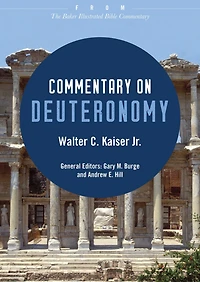 Commentary on Deuteronomy: From The Baker Illustrated Bible Commentary