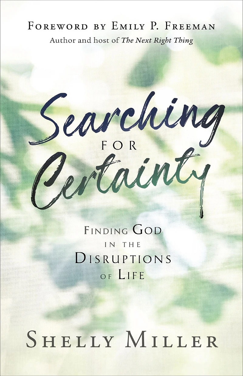 Searching for Certainty: Finding God the Disruptions of Life