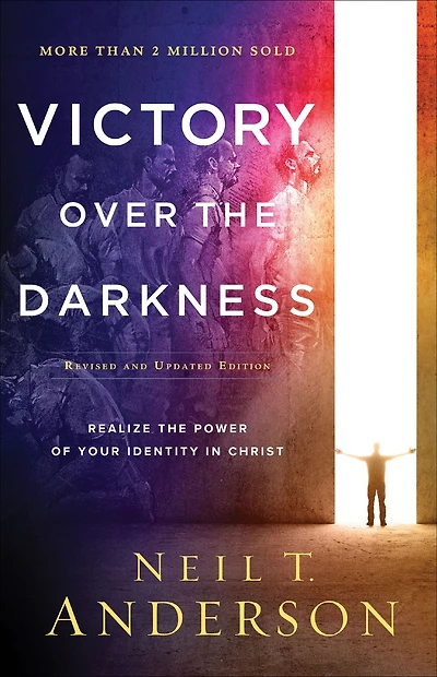 Victory Over the Darkness: Realize Power of Your Identity Christ
