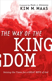 the Way of Kingdom: Seizing Times for a Great Move God