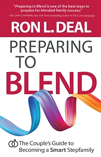 Preparing to Blend: The Couple's Guide Becoming a Smart Stepfamily
