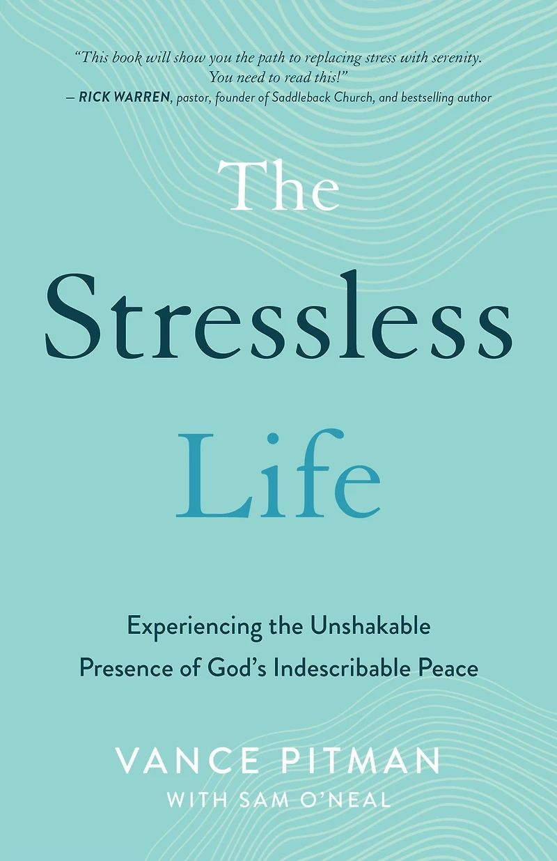 the Stressless Life: Experiencing Unshakable Presence of God's Indescribable Peace