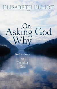 on Asking God Why: And Other Reflections Trusting a Twisted World
