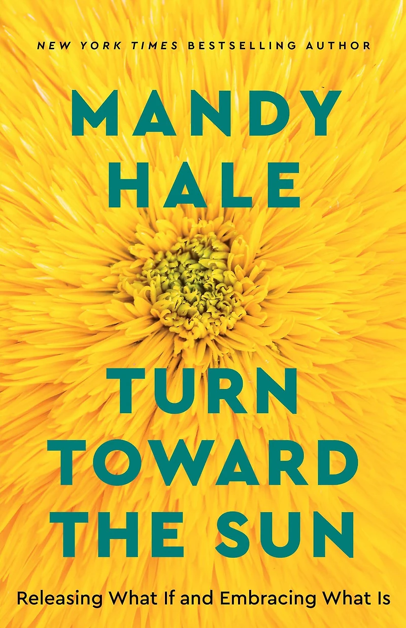 Turn Toward the Sun: Releasing What If and Embracing Is