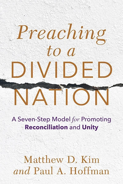 Preaching to A Divided Nation: Seven-Step Model for Promoting Reconciliation and Unity