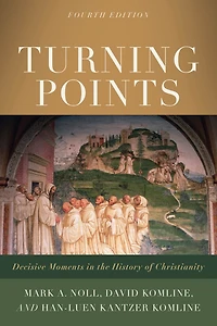 Turning Points: Decisive Moments the History of Christianity