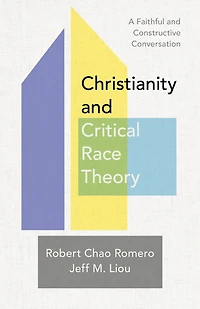 Christianity and Critical Race Theory: A Faithful Constructive Conversation