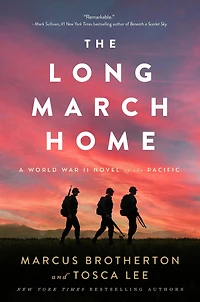 the Long March Home: A World War II Novel of Pacific