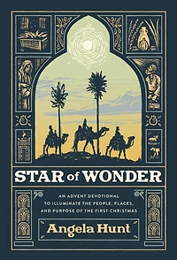Star of Wonder: An Advent Devotional to Illuminate the People, Places, and Purpose First Christmas