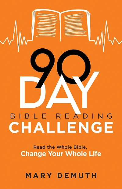 90-Day Bible Reading Challenge: Read the Whole Bible, Change Your Life