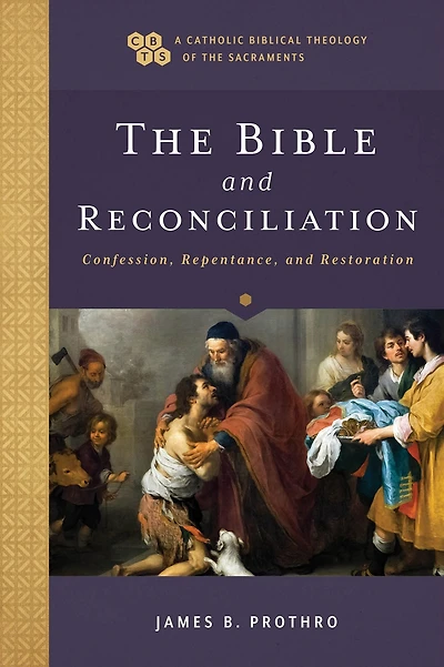 The Bible and Reconciliation: Confession, Repentance, Restoration