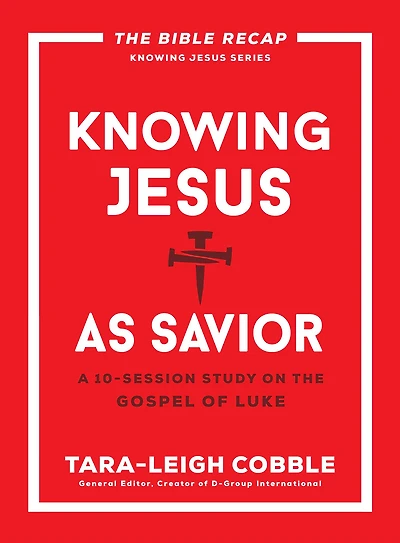 Knowing Jesus as Savior (The Bible Recap Series): A 10-Session Study on the Gospel of Luke