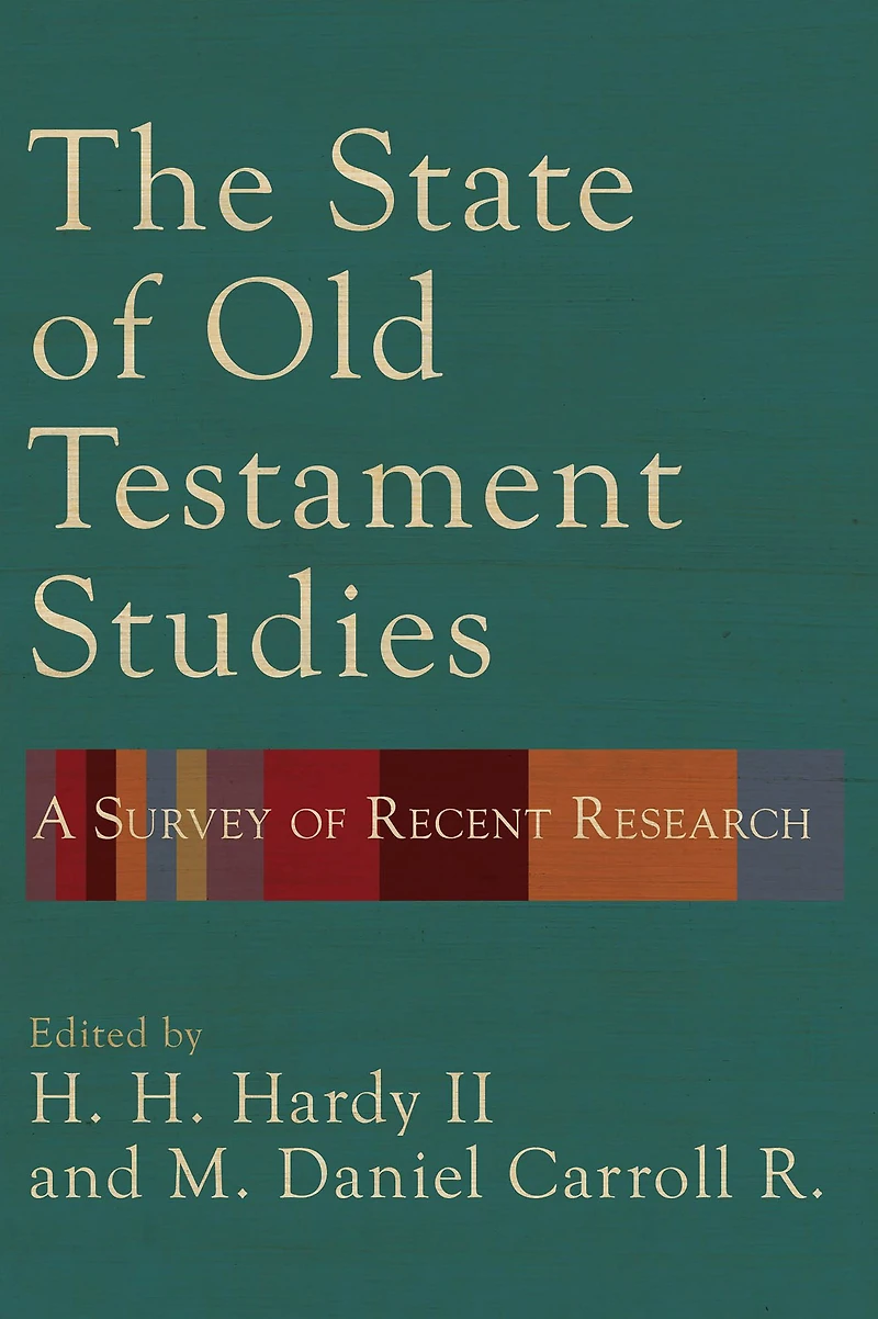 The State of Old Testament Studies: A Survey Recent Research