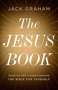 the Jesus Book: Reading and Understanding Bible for Yourself