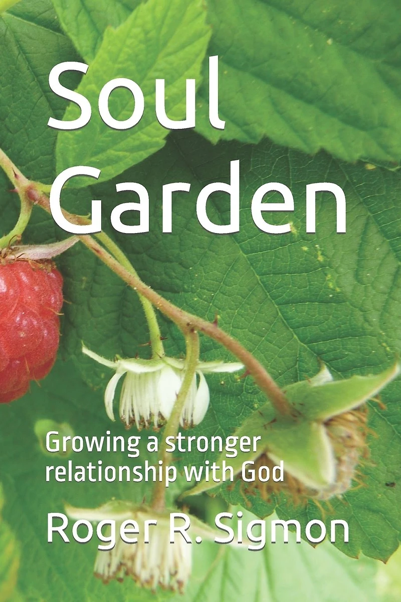 Soul Garden: Growing a stronger relationship with God