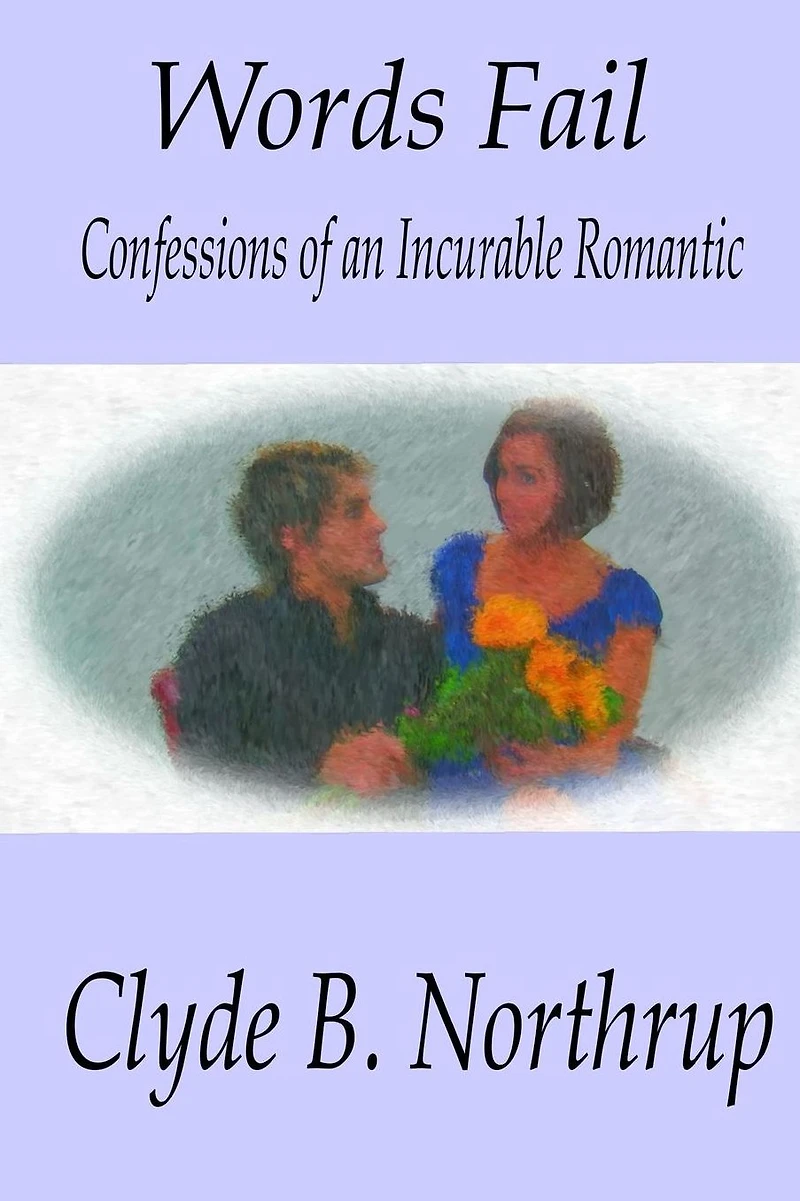 Words Fail: Confessions of an Incurable Romantic