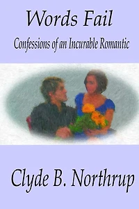 Words Fail: Confessions of an Incurable Romantic