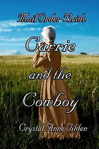 Mail Order Bride : Carrie and the Cowboy
