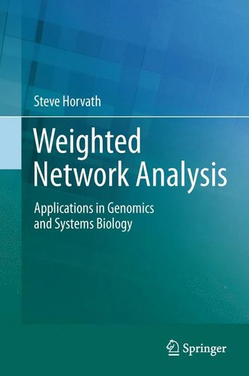 Weighted Network Analysis: Applications Genomics and Systems Biology