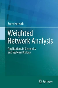 Weighted Network Analysis: Applications Genomics and Systems Biology