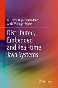 Distributed, Embedded and Real-time Java Systems