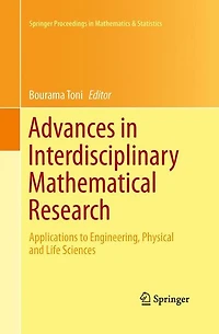 Advances Interdisciplinary Mathematical Research: Applications to Engineering, Physical and Life Sciences