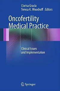 Oncofertility Medical Practice: Clinical Issues and Implementation