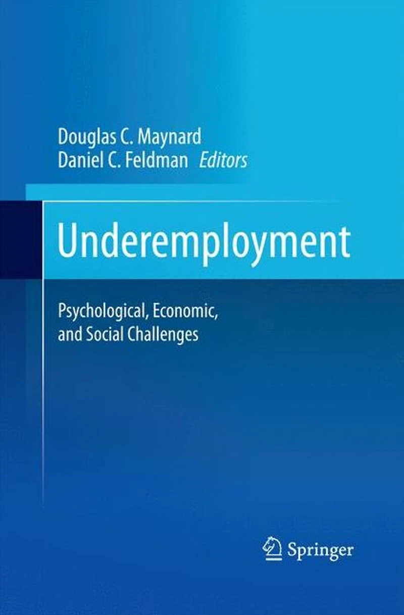 Underemployment: Psychological, Economic, and Social Challenges