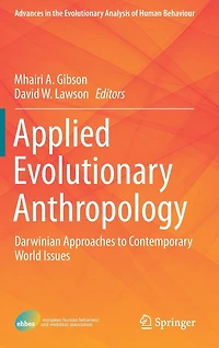 Applied Evolutionary Anthropology: Darwinian Approaches to Contemporary World Issues