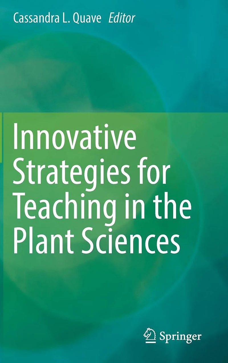 Innovative Strategies for Teaching the Plant Sciences
