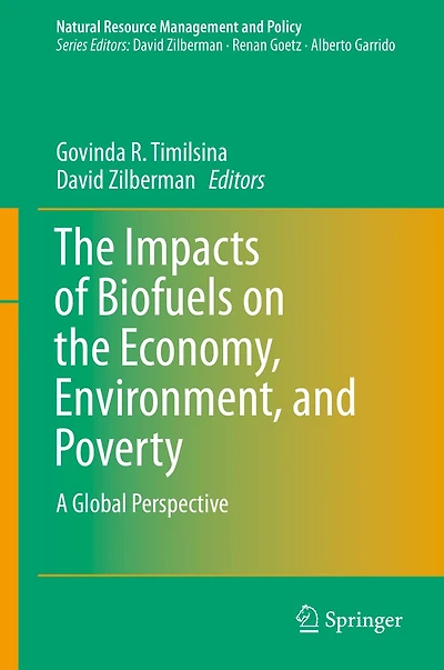 The Impacts of Biofuels on the Economy, Environment, and Poverty: A Global Perspective