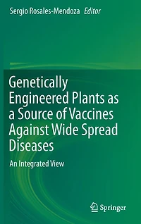 Genetically Engineered Plants as a Source of Vaccines Against Wide Spread Diseases: An Integrated View
