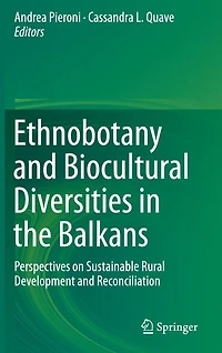 Ethnobotany and Biocultural Diversities the Balkans: Perspectives on Sustainable Rural Development Reconciliation